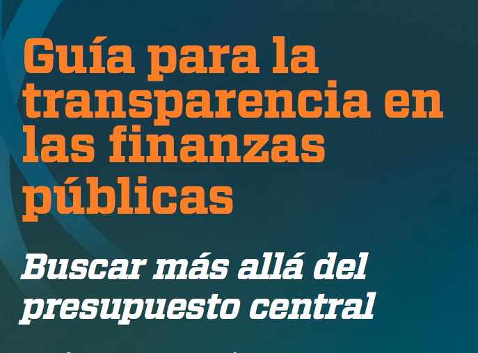 IBP - Guia para la Transparencia en las Finanzas Publicas - Buscar más allá del presupuesto central